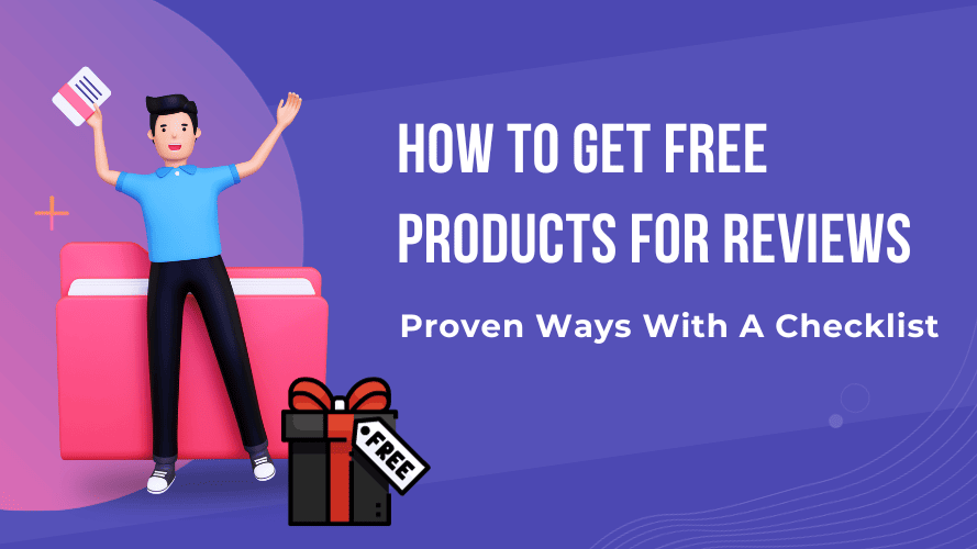 How to Get Free Products for Review In 2024: 5 Easy Ways🔥