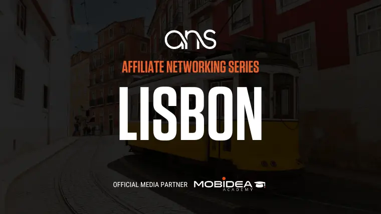 Affiliate Networking Series (ANS) is Coming to Lisbon